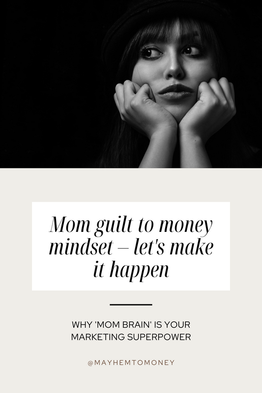 Transform Mom Guilt to a Powerful Money Mindset