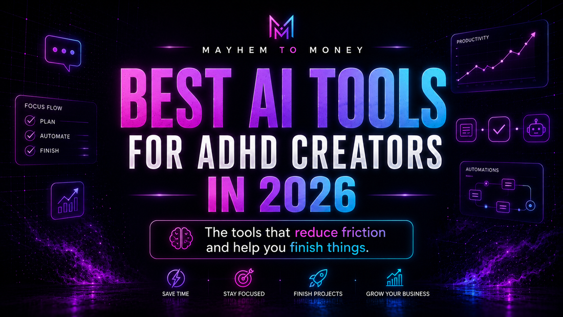 Best AI tools for ADHD creators in 2026, neon purple and pink Mayhem to Money blog banner about tools that reduce friction and help you finish things.